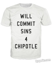 Will Commit Sins 4 Chipotle T-Shirt